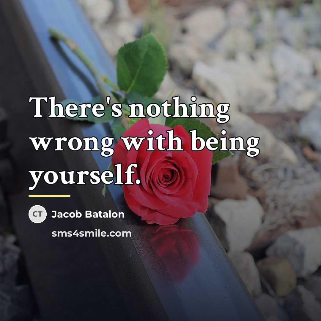 “There's nothing wrong with being yourself.…” quote by Jacob Batalon