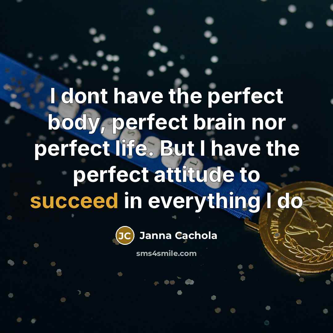 “I dont have the perfect body, perfect brain nor perfect…” quote by Janna Cachola