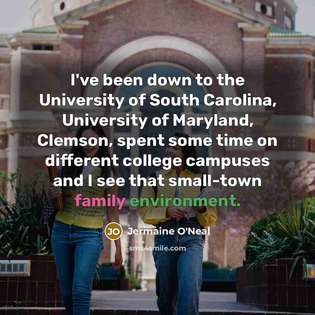 “I've been down to the University of South Carolina, University…” quote by Jermaine O'Neal