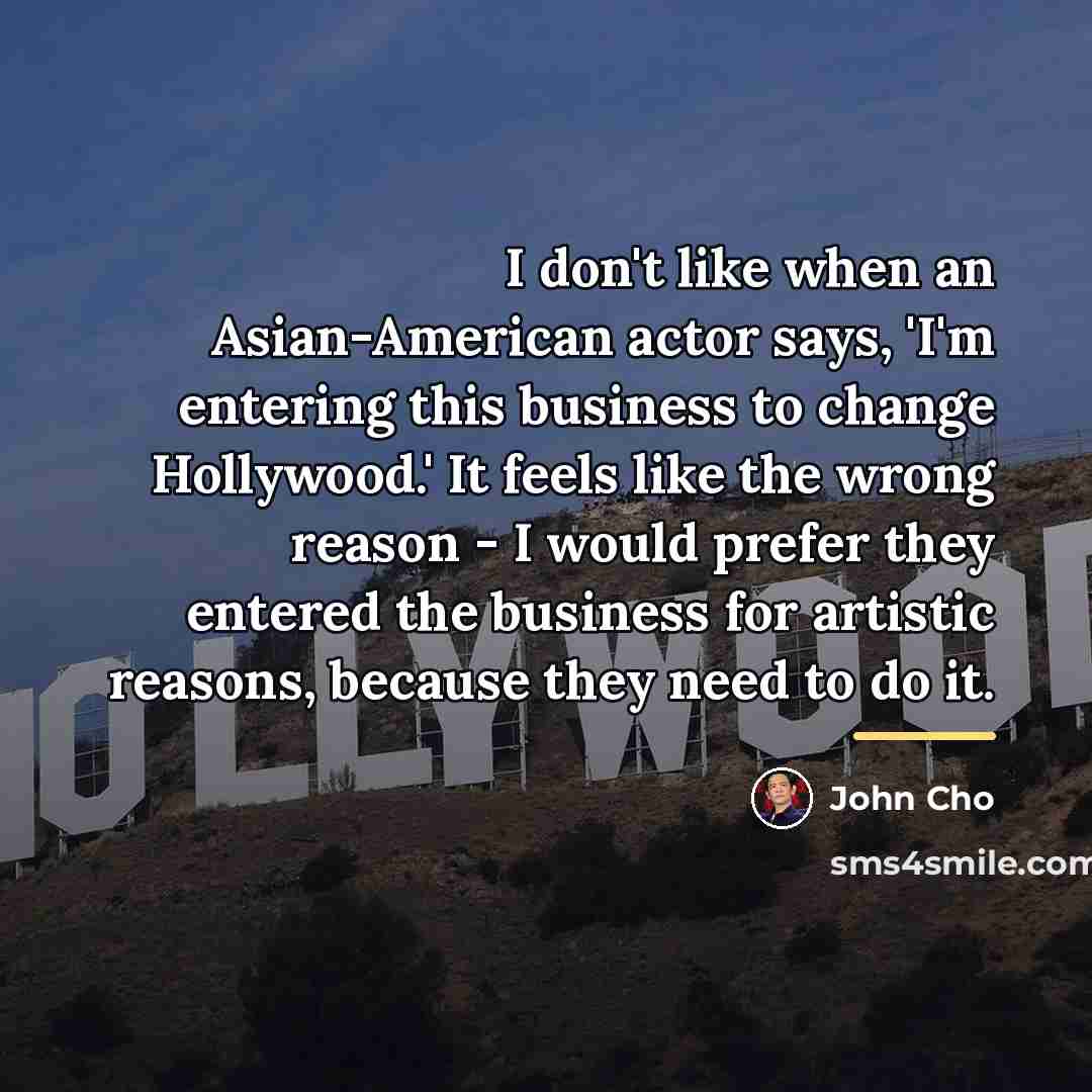“I don't like when an Asian-American actor says, 'I'm entering…” quote by John Cho