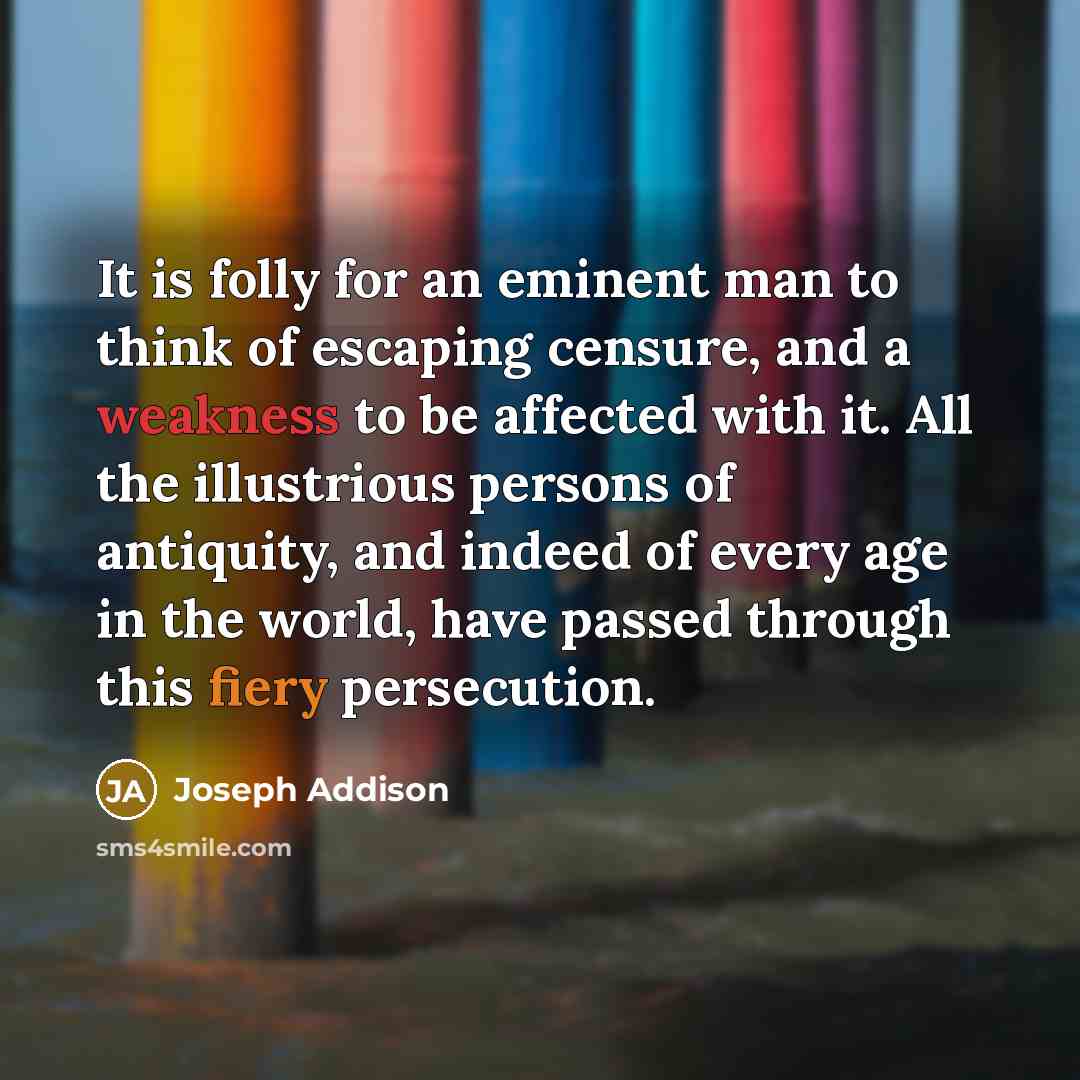 “It is folly for an eminent man to think of…” quote by Joseph Addison