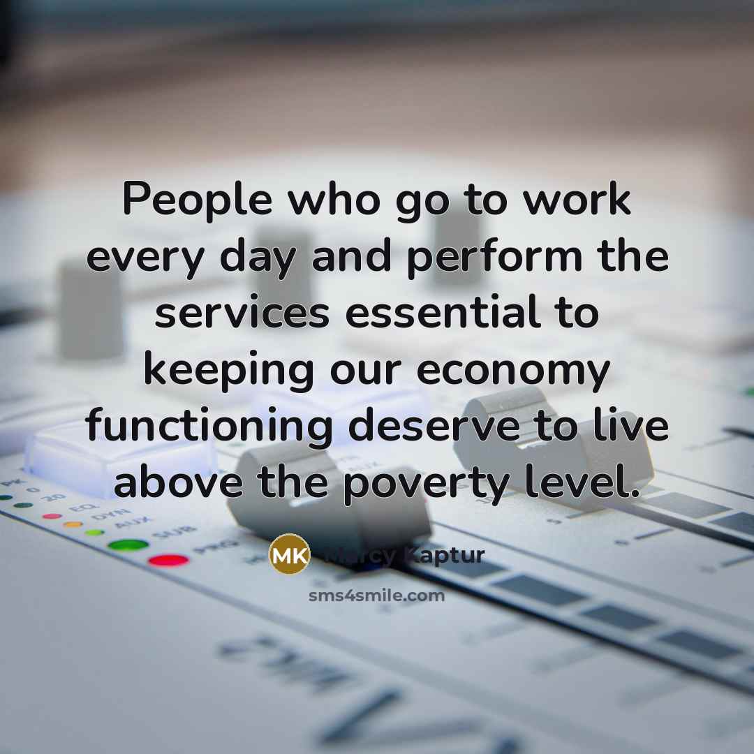 “People who go to work every day and perform the…” quote by Marcy Kaptur