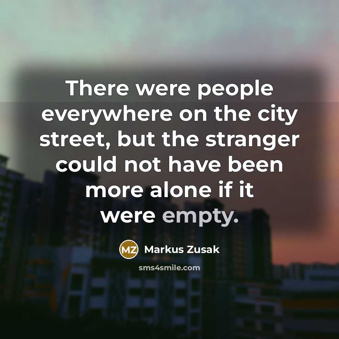 “There were people everywhere on the city street, but the…” quote by Markus Zusak