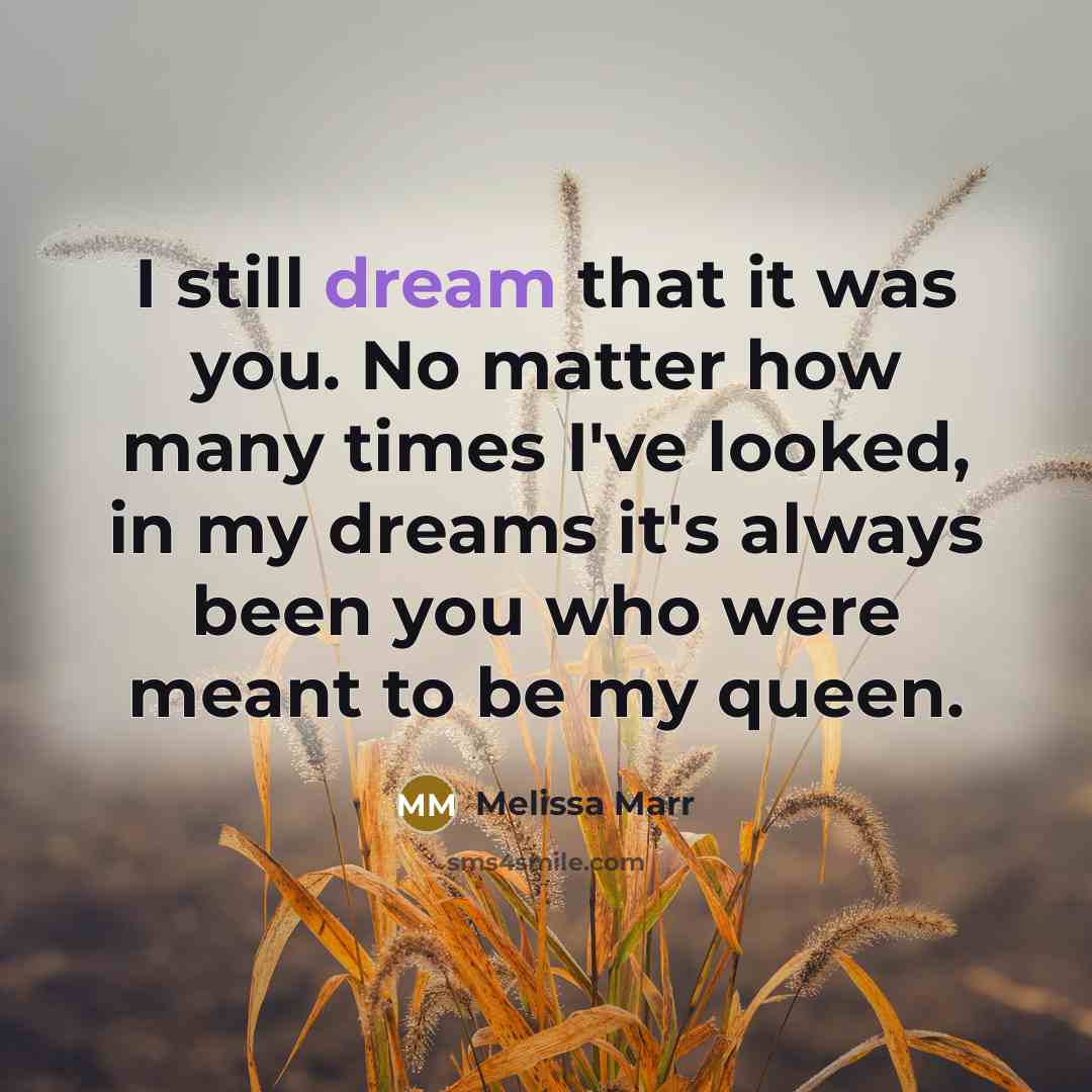“I still dream that it was you. No matter how…” quote by Melissa Marr