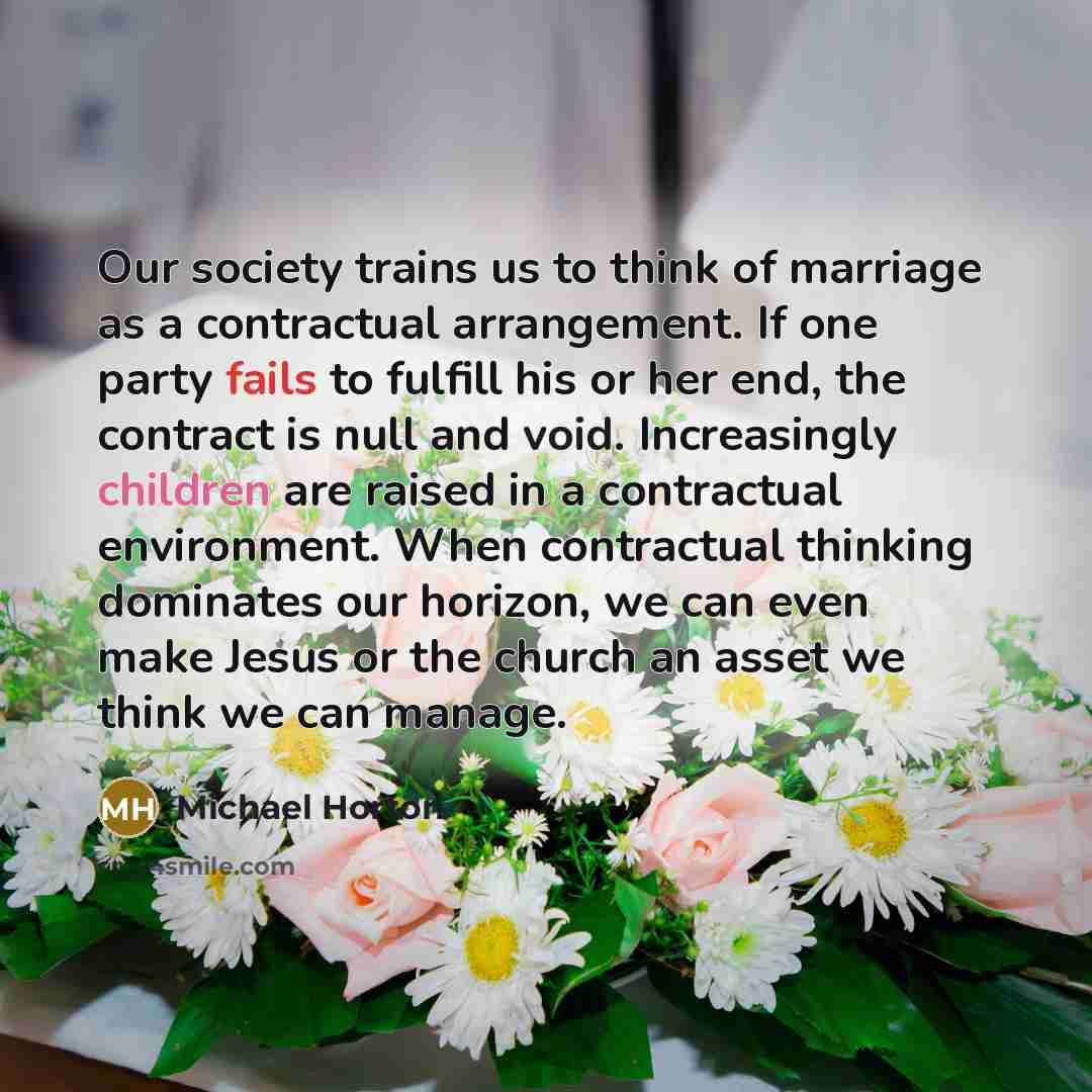 “Our society trains us to think of marriage as a…” quote by Michael Horton