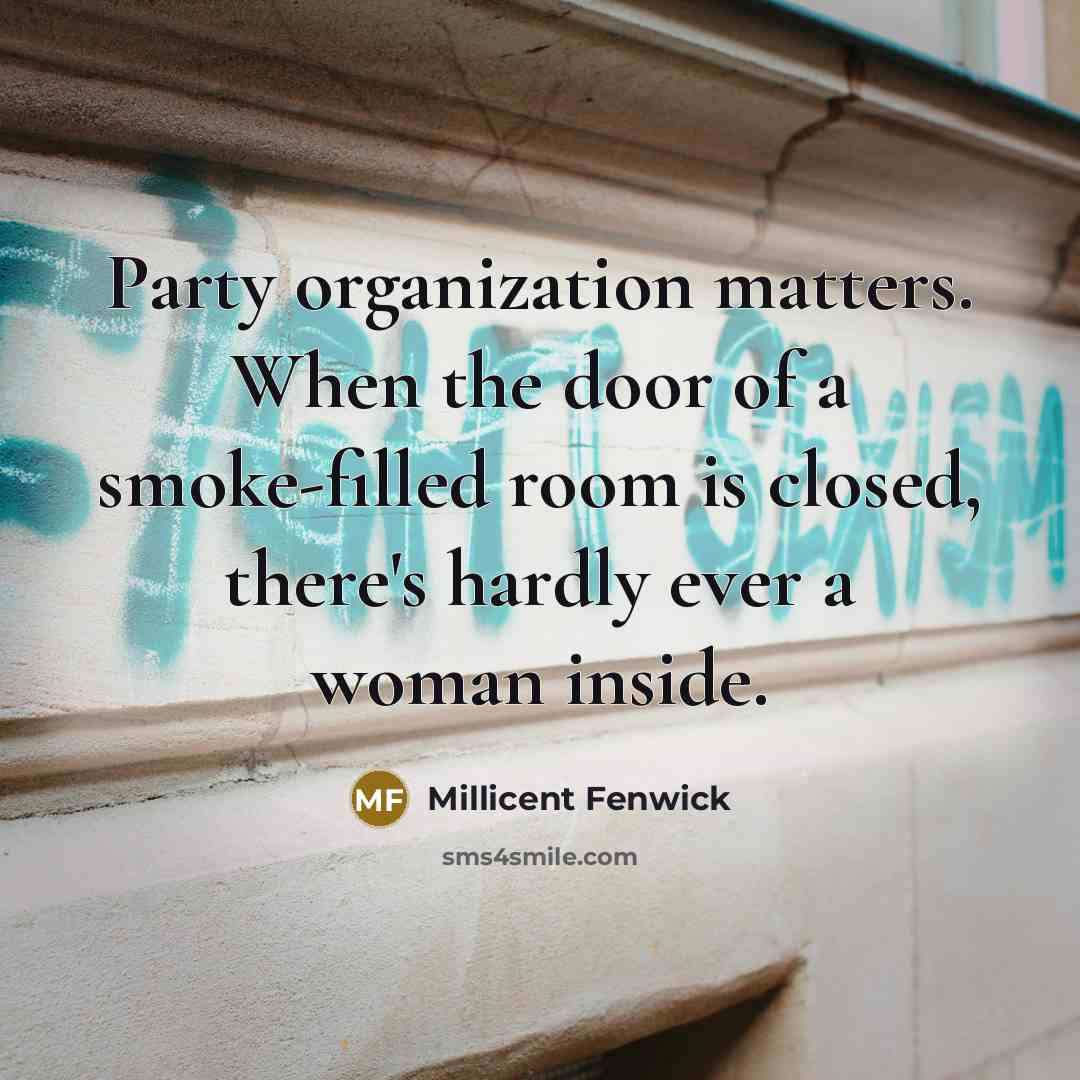“Party organization matters. When the door of a smoke-filled room…” quote by Millicent Fenwick