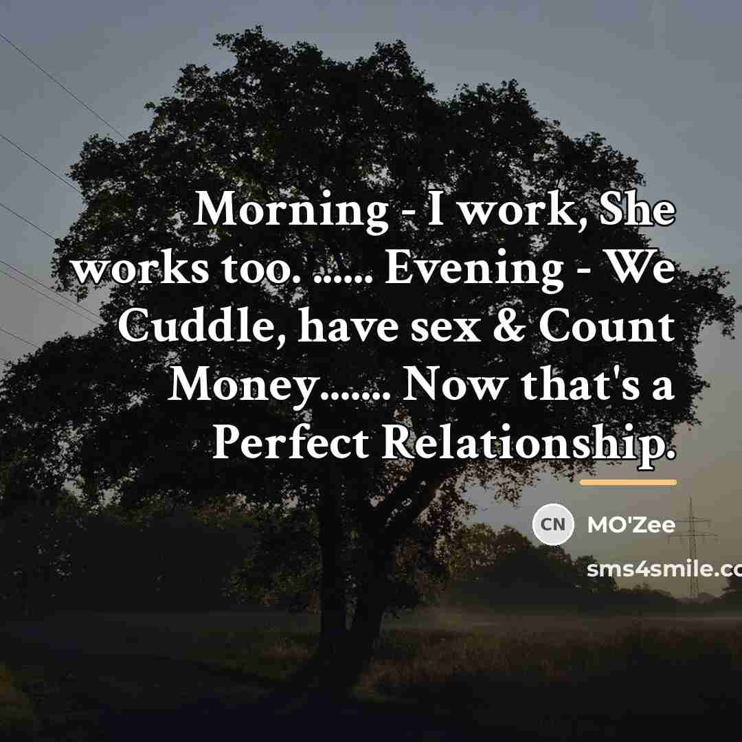 “Morning - I work, She works too. ...... Evening -…” quote by MO'zee