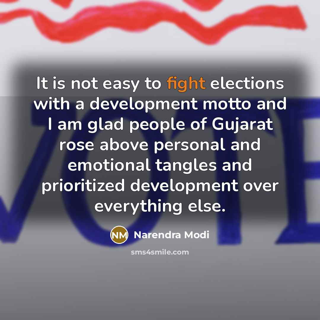 “It is not easy to fight elections with a development…” quote by Narendra Modi