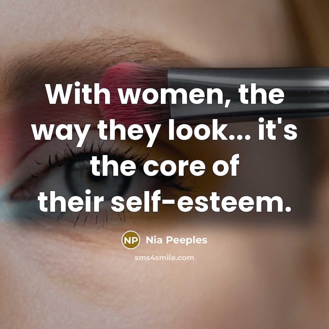 “With women, the way they look... it's the core of…” quote by Nia Peeples