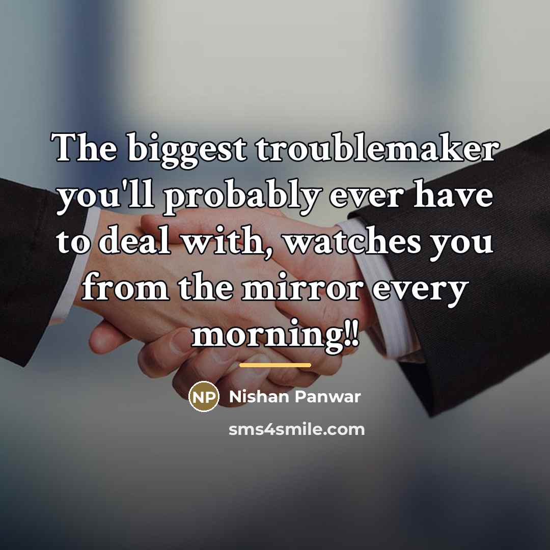 “The biggest troublemaker you'll probably ever have to deal with,…” quote by Nishan Panwar
