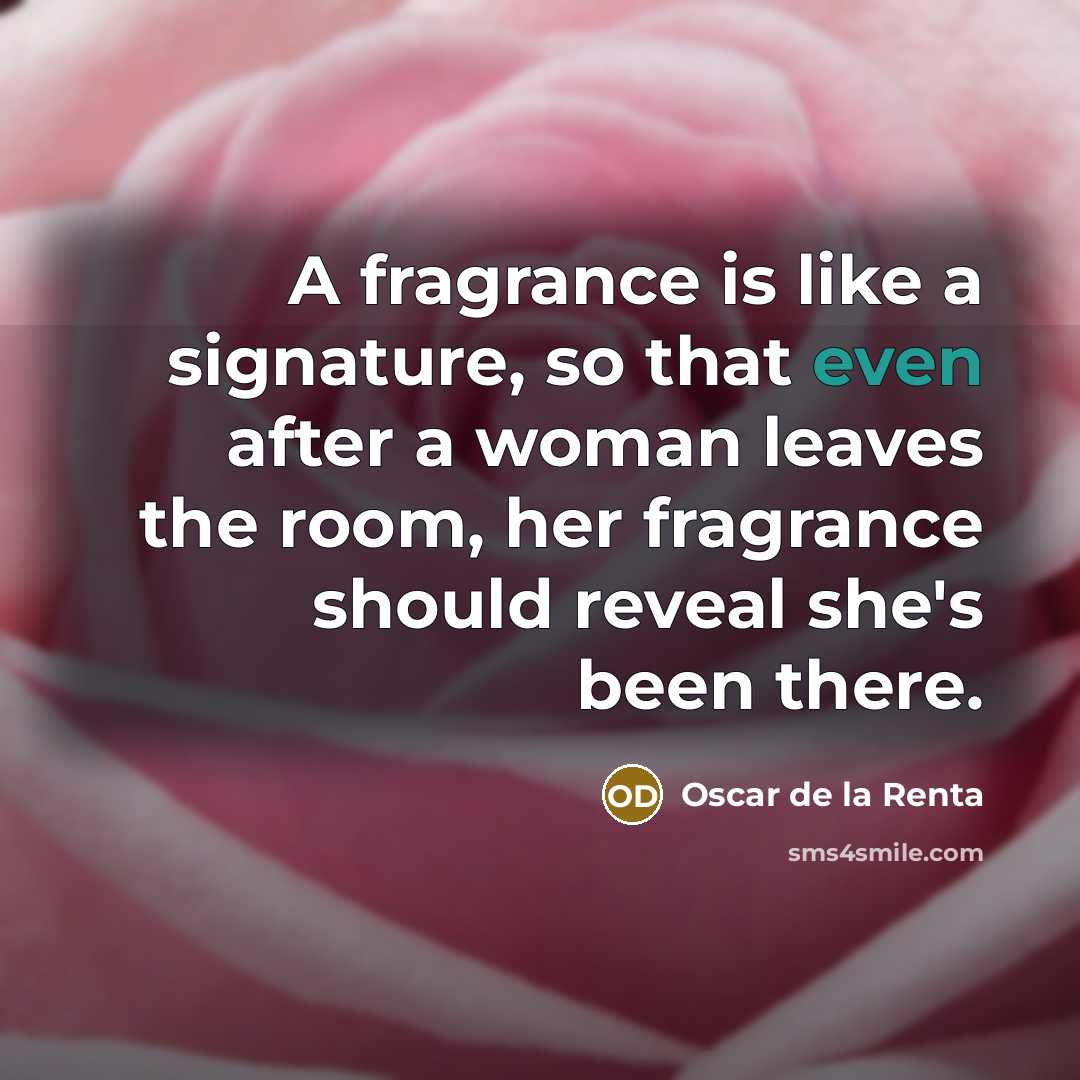 “A fragrance is like a signature, so that even after…” quote by Oscar de la Renta
