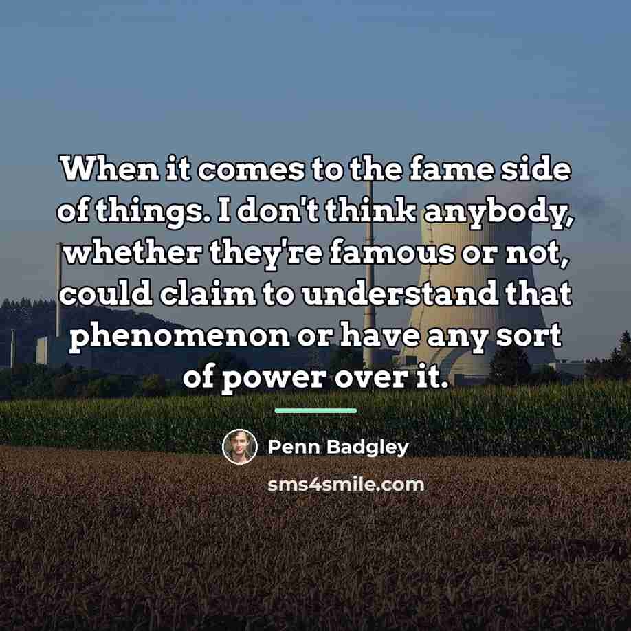 “When it comes to the fame side of things. I…” quote by Penn Badgley