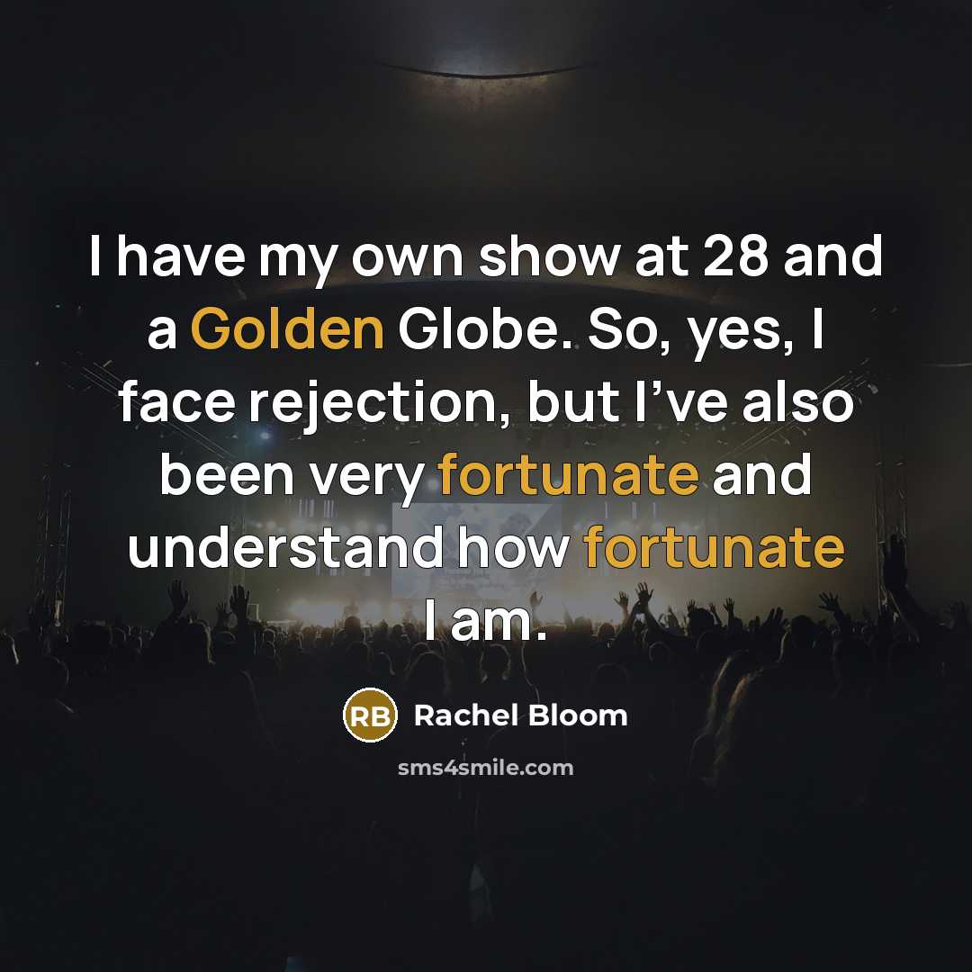 “I have my own show at 28 and a Golden…” quote by Rachel Bloom