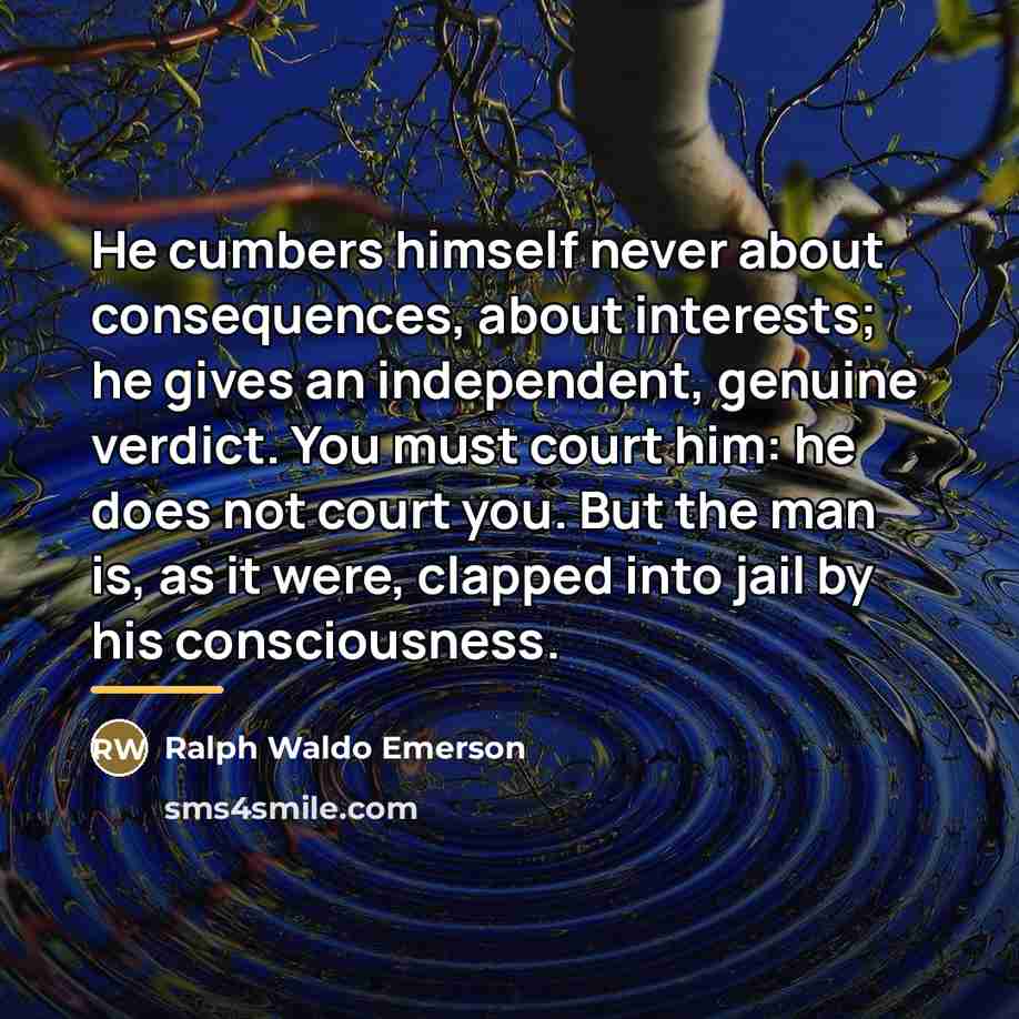 “He cumbers himself never about consequences, about interests; he gives…” quote by Ralph Waldo Emerson