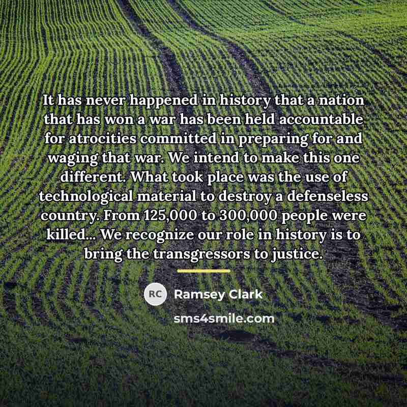 “It has never happened in history that a nation that…” quote by Ramsey Clark