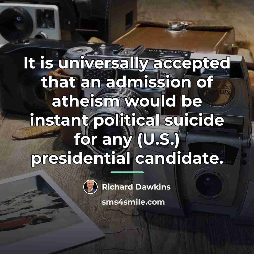 “It is universally accepted that an admission of atheism would…” quote by Richard Dawkins