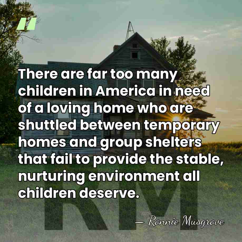 There are far too many children in America in need of a&hellip; - Ronnie Musgrove