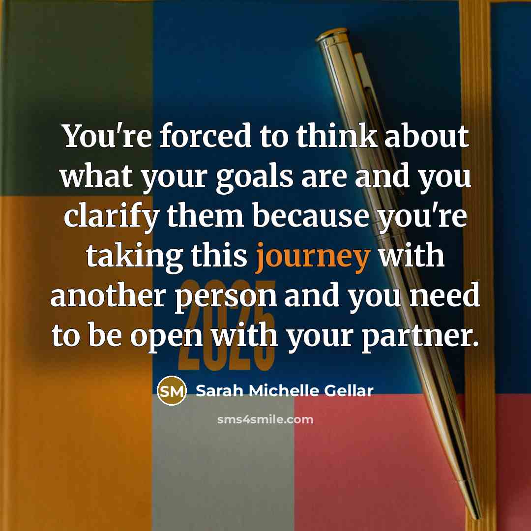 “You're forced to think about what your goals are and…” quote by Sarah Michelle Gellar