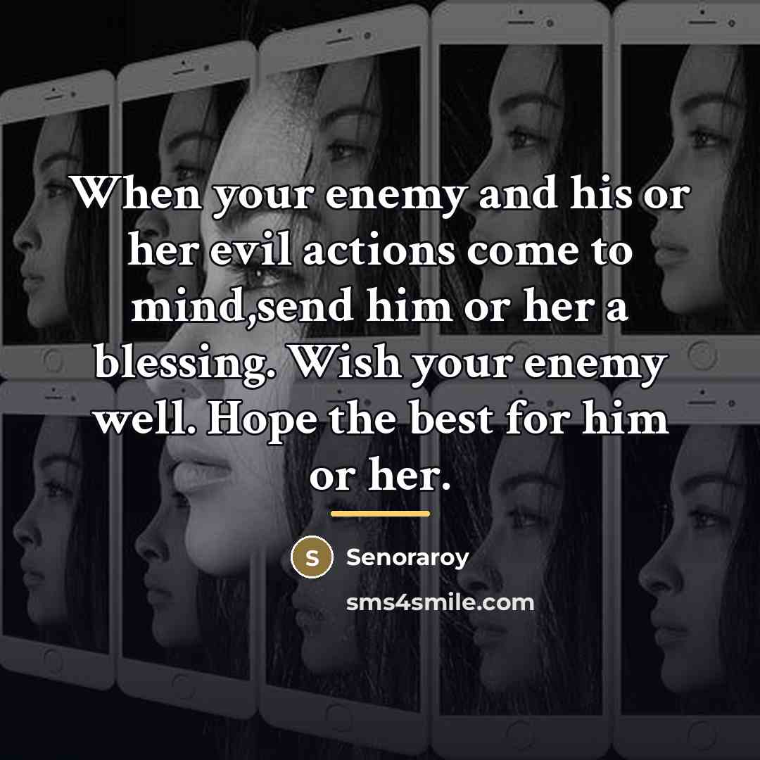 “When your enemy and his or her evil actions come…” quote by Senoraroy