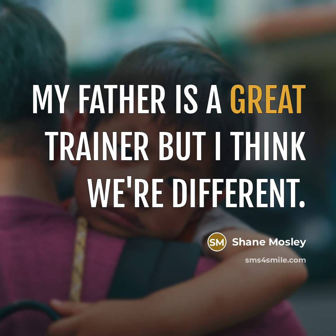 “My father is a great trainer but I think we're…” quote by Shane Mosley