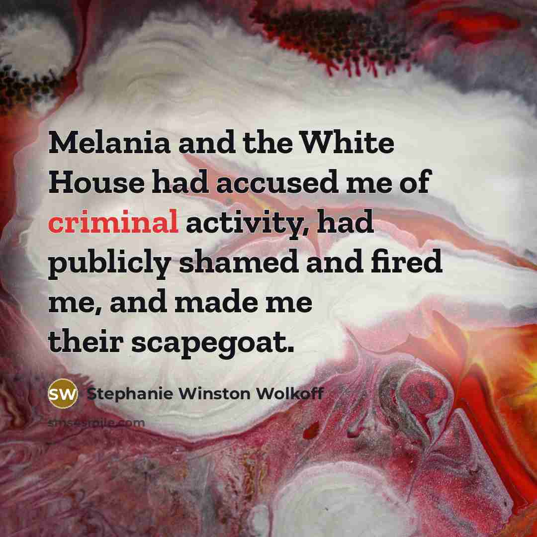 “Melania and the White House had accused me of criminal…” quote by Stephanie Winston Wolkoff