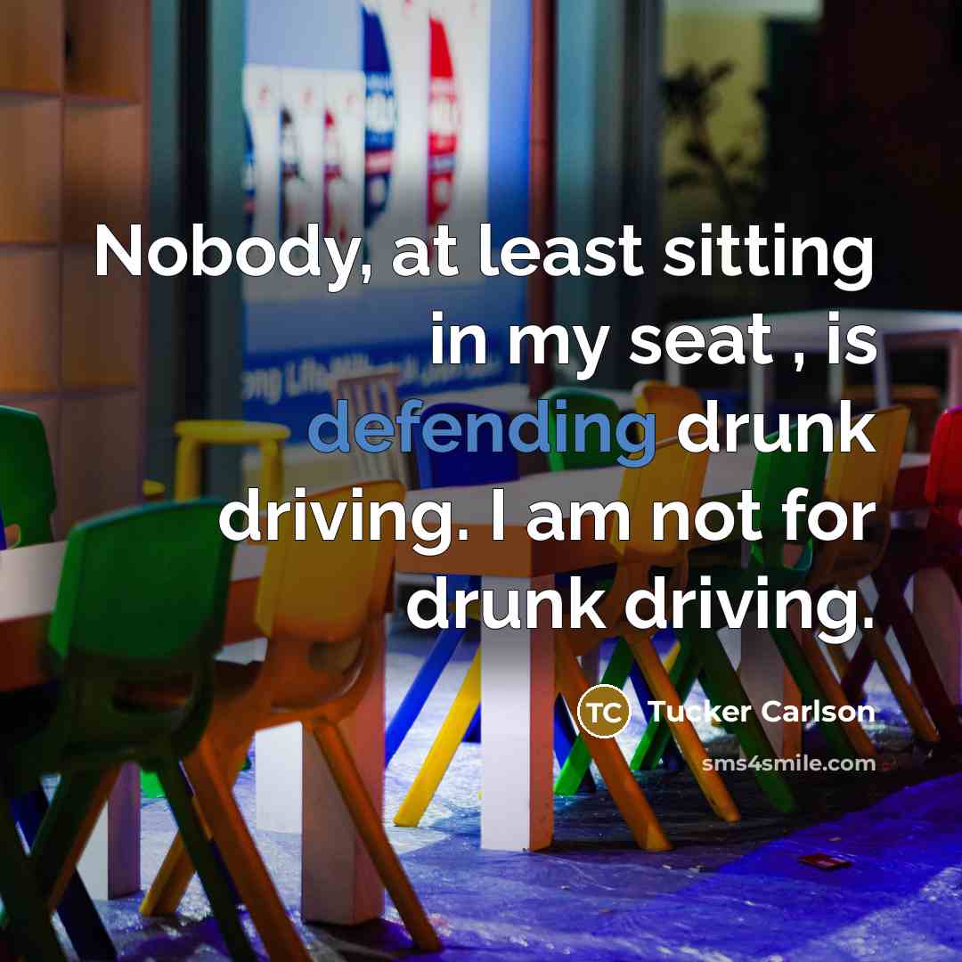 “Nobody, at least sitting in my seat , is defending…” quote by Tucker Carlson