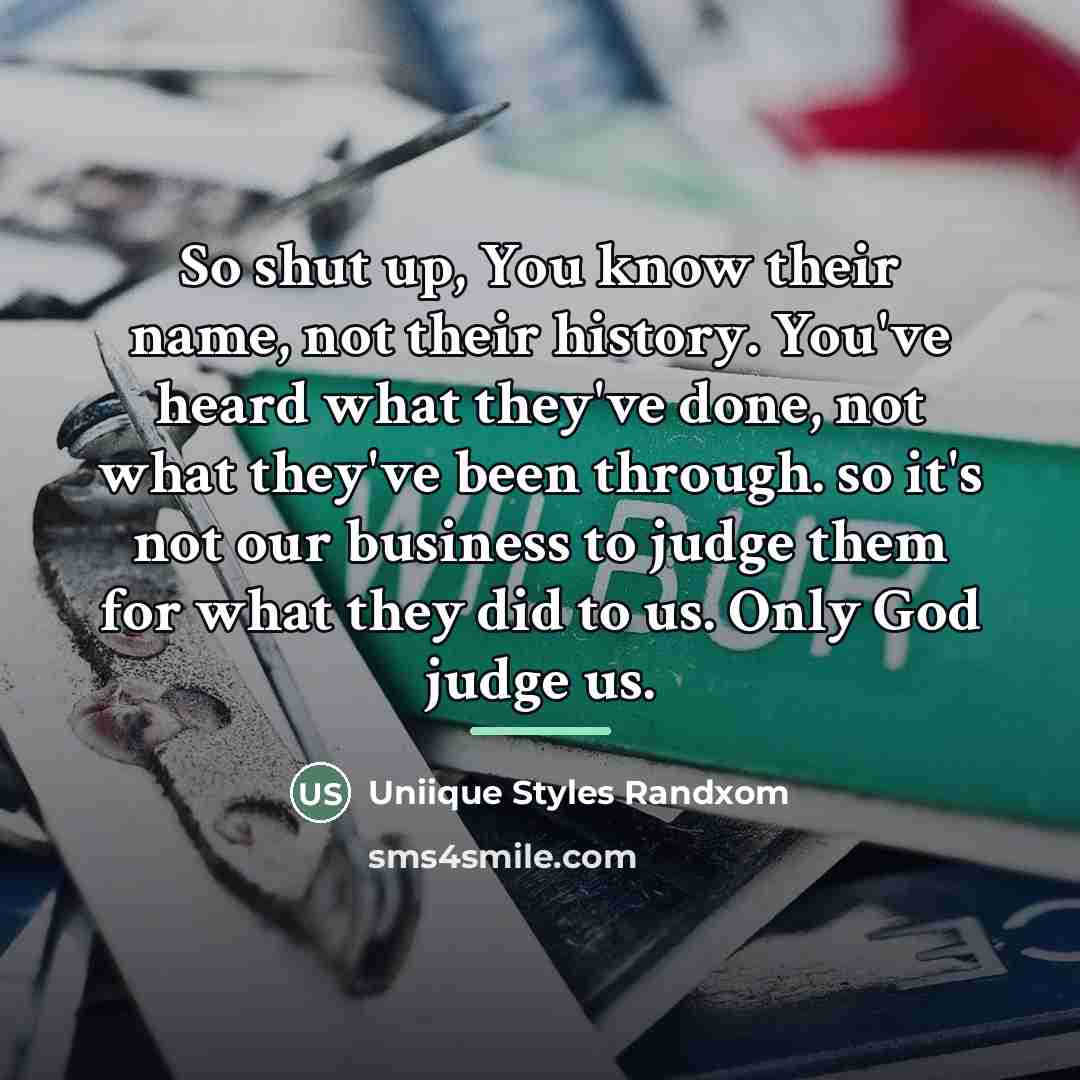 “So shut up, You know their name, not their history.…” quote by Uniique Styles Randxom