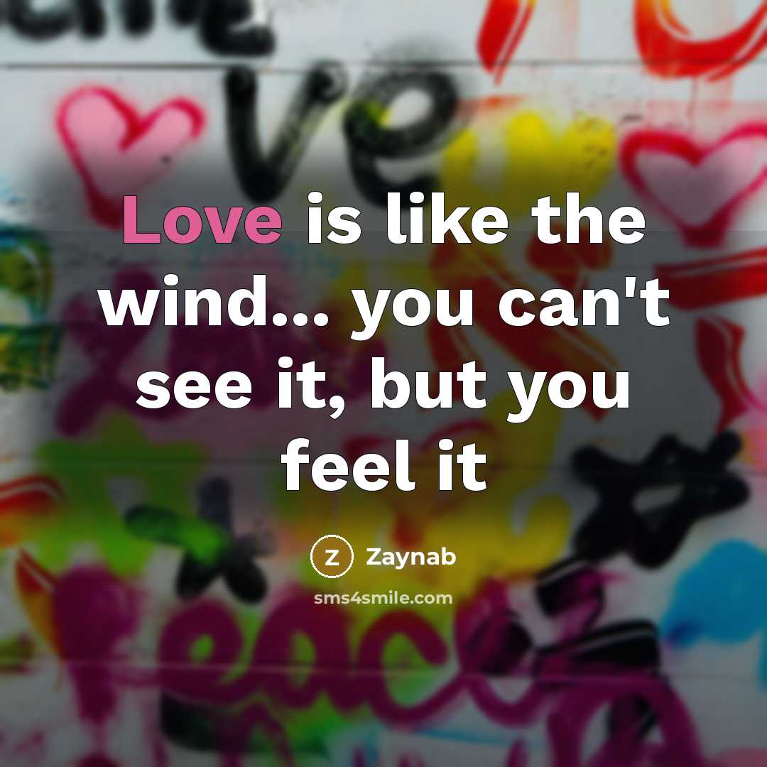 “Love is like the wind... you can't see it, but…” quote by Zaynab