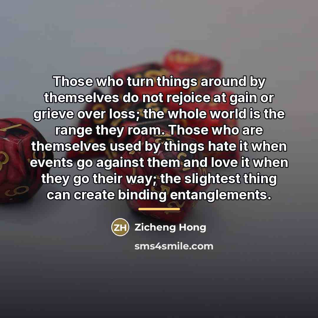 “Those who turn things around by themselves do not rejoice…” quote by Zicheng Hong