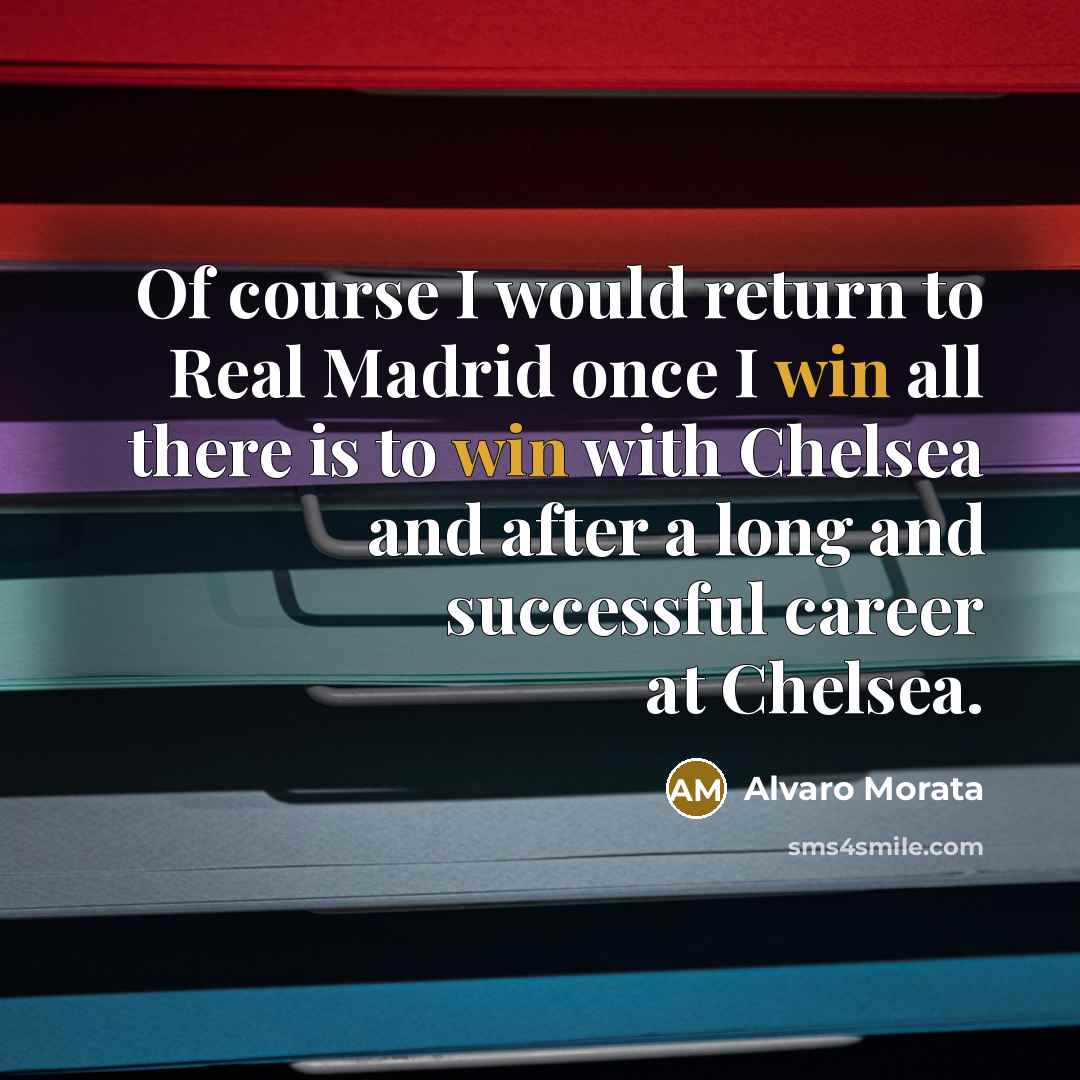 “Of course I would return to Real Madrid once I…” quote by Alvaro Morata
