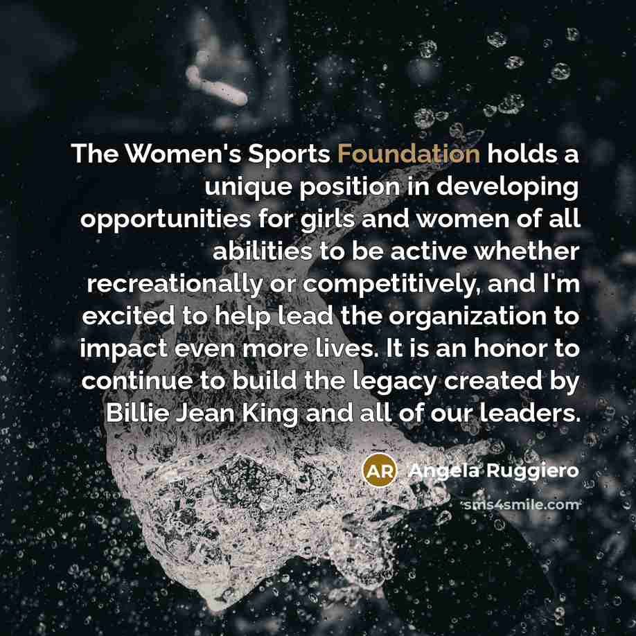 “The Women's Sports Foundation holds a unique position in developing…” quote by Angela Ruggiero