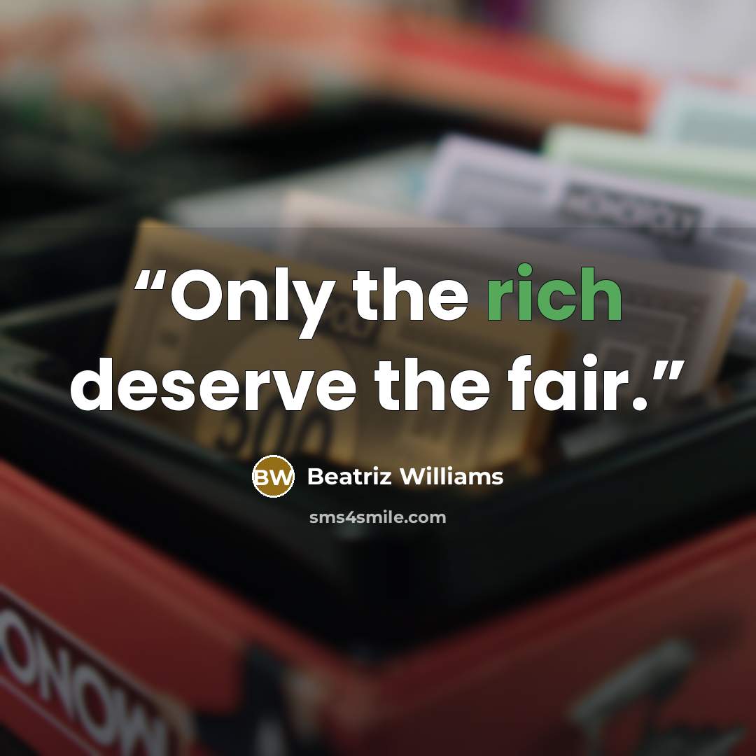 “Only the rich deserve the fair.” quote by Beatriz Williams