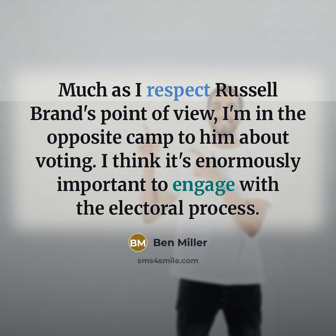 “Much as I respect Russell Brand's point of view, I'm…” quote by Ben Miller
