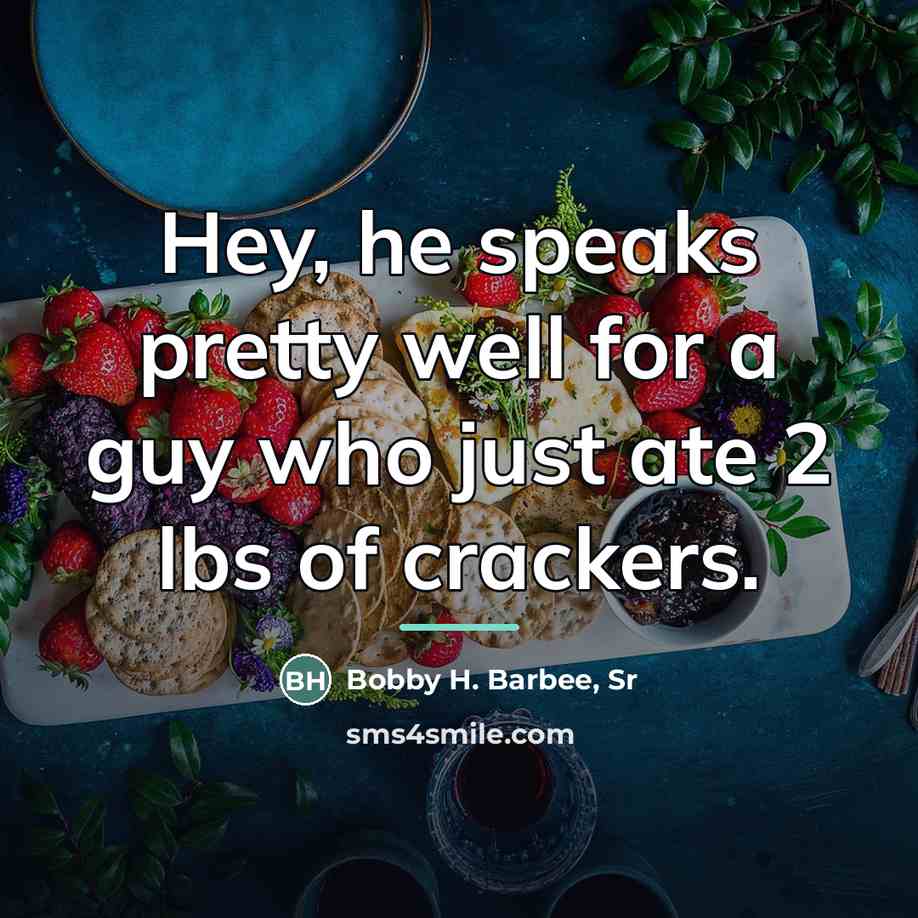 “Hey, he speaks pretty well for a guy who just…” quote by Bobby H. Barbee, Sr