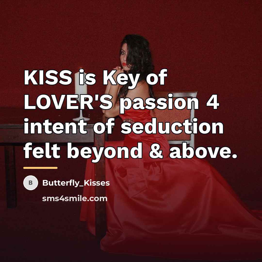 “KISS is Key of LOVER'S passion 4 intent of seduction…” quote by Butterfly_Kisses