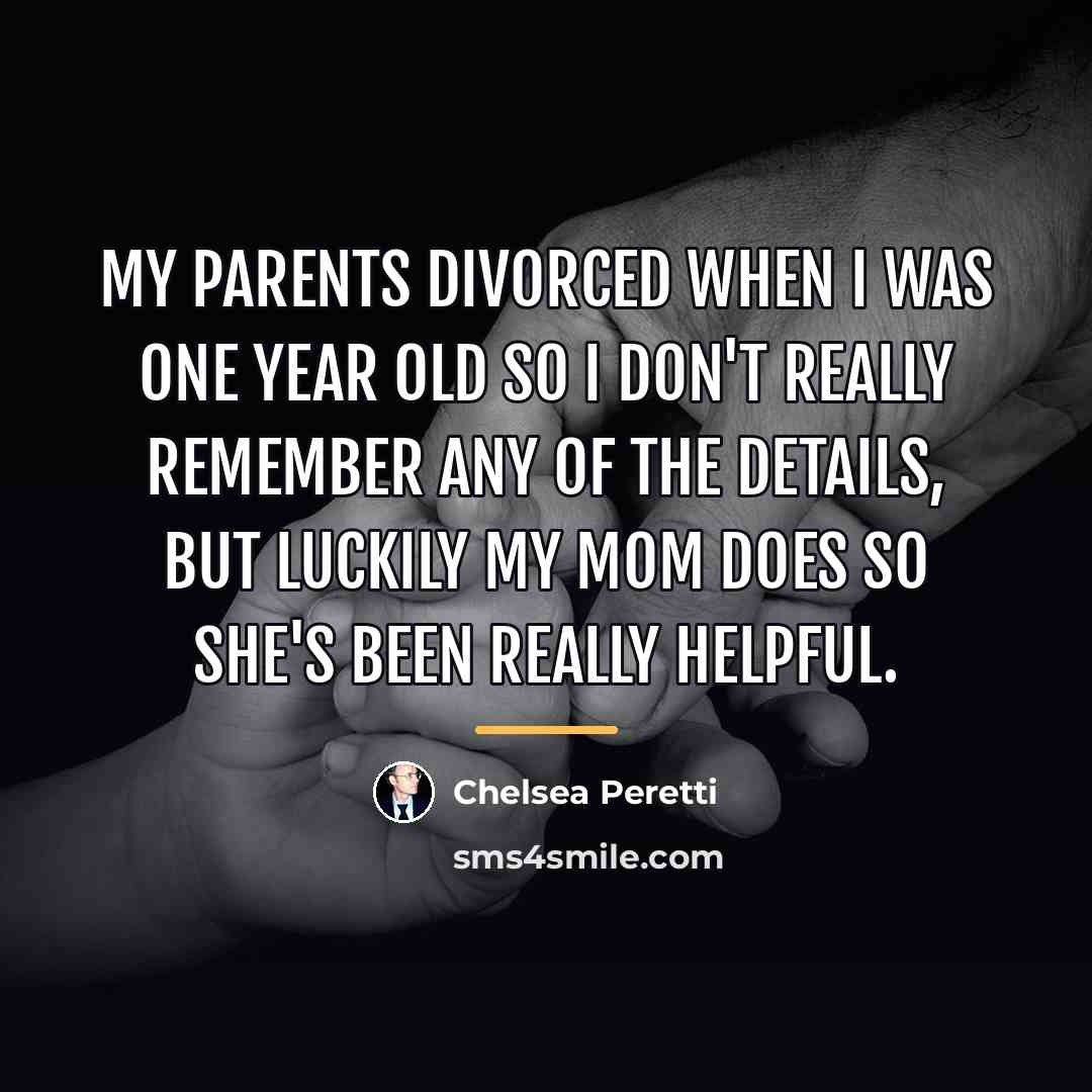 “My parents divorced when I was one year old so…” quote by Chelsea Peretti