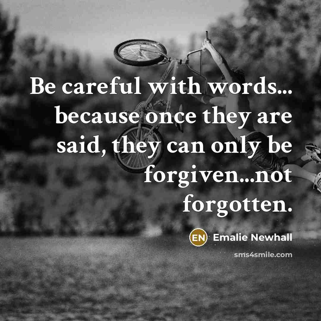 “Be careful with words... because once they are said, they…” quote by Emalie Newhall