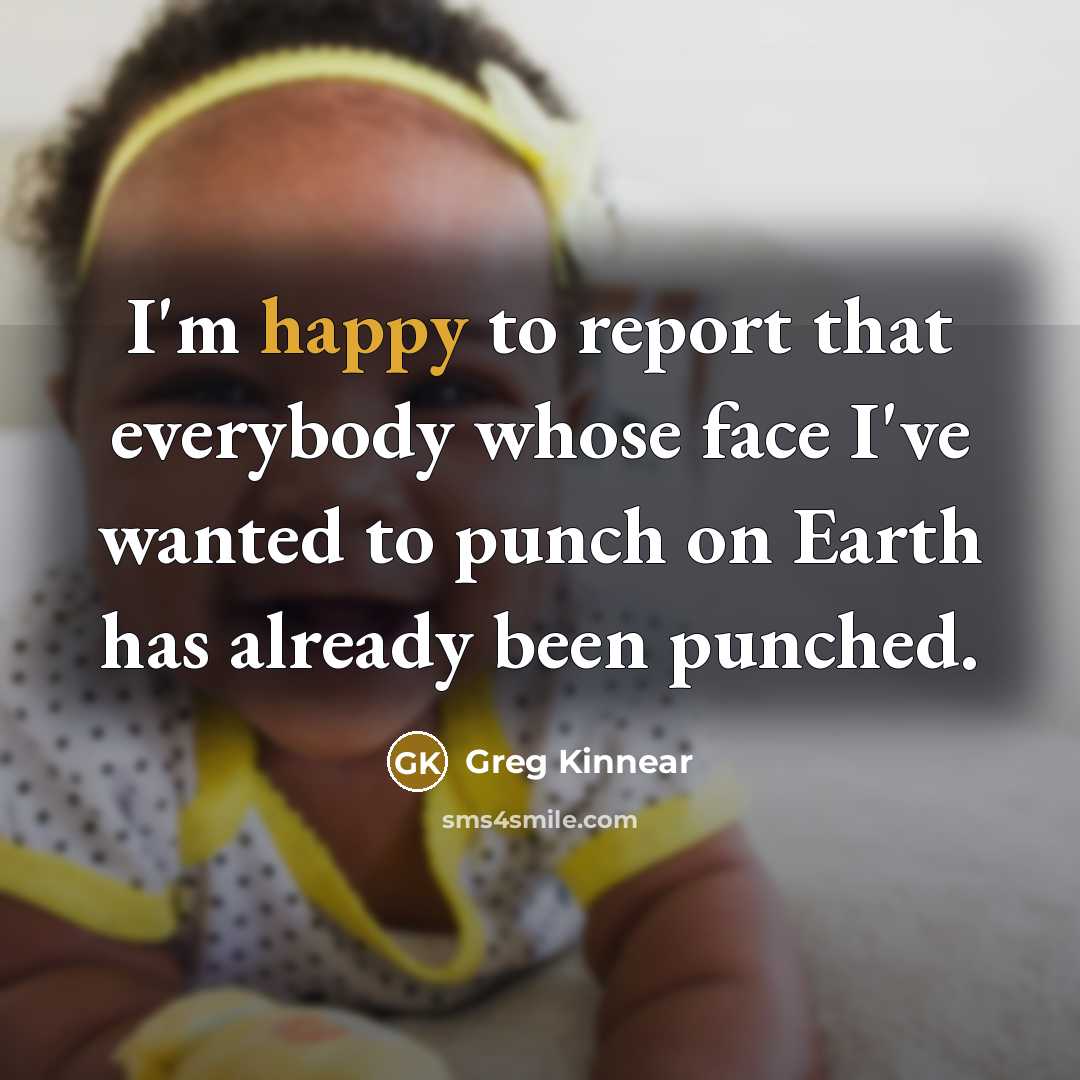 “I'm happy to report that everybody whose face I've wanted…” quote by Greg Kinnear