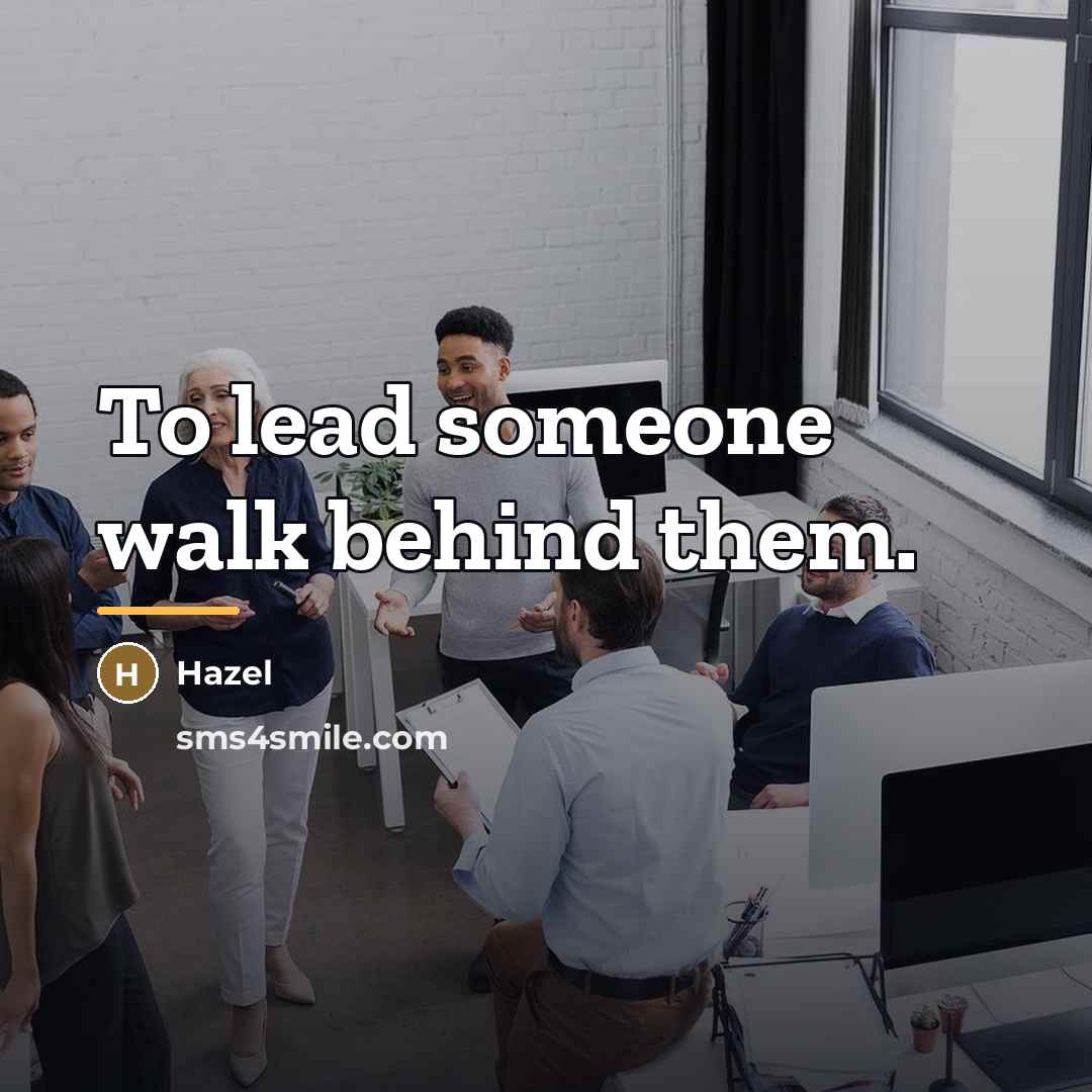 “To lead someone walk behind them.…” quote by Hazel