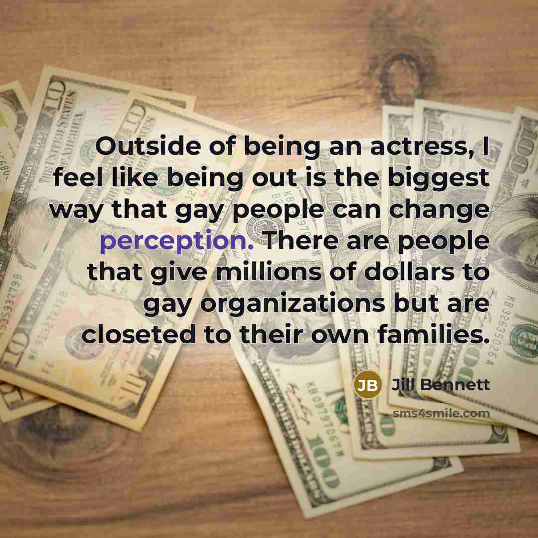 “Outside of being an actress, I feel like being out…” quote by Jill Bennett