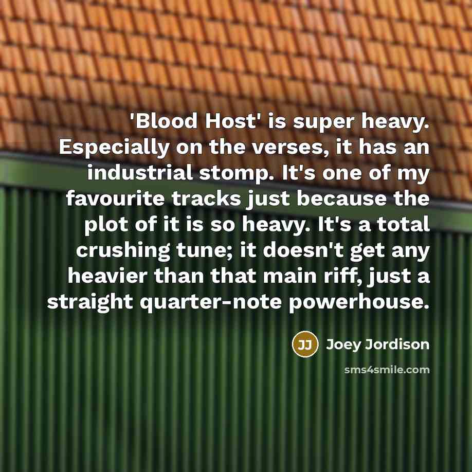 “'Blood Host' is super heavy. Especially on the verses, it…” quote by Joey Jordison