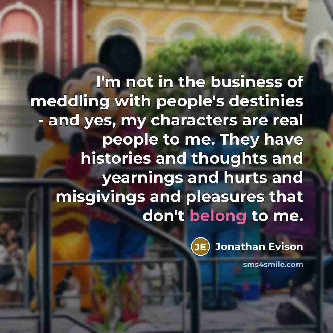 “I'm not in the business of meddling with people's destinies…” quote by Jonathan Evison