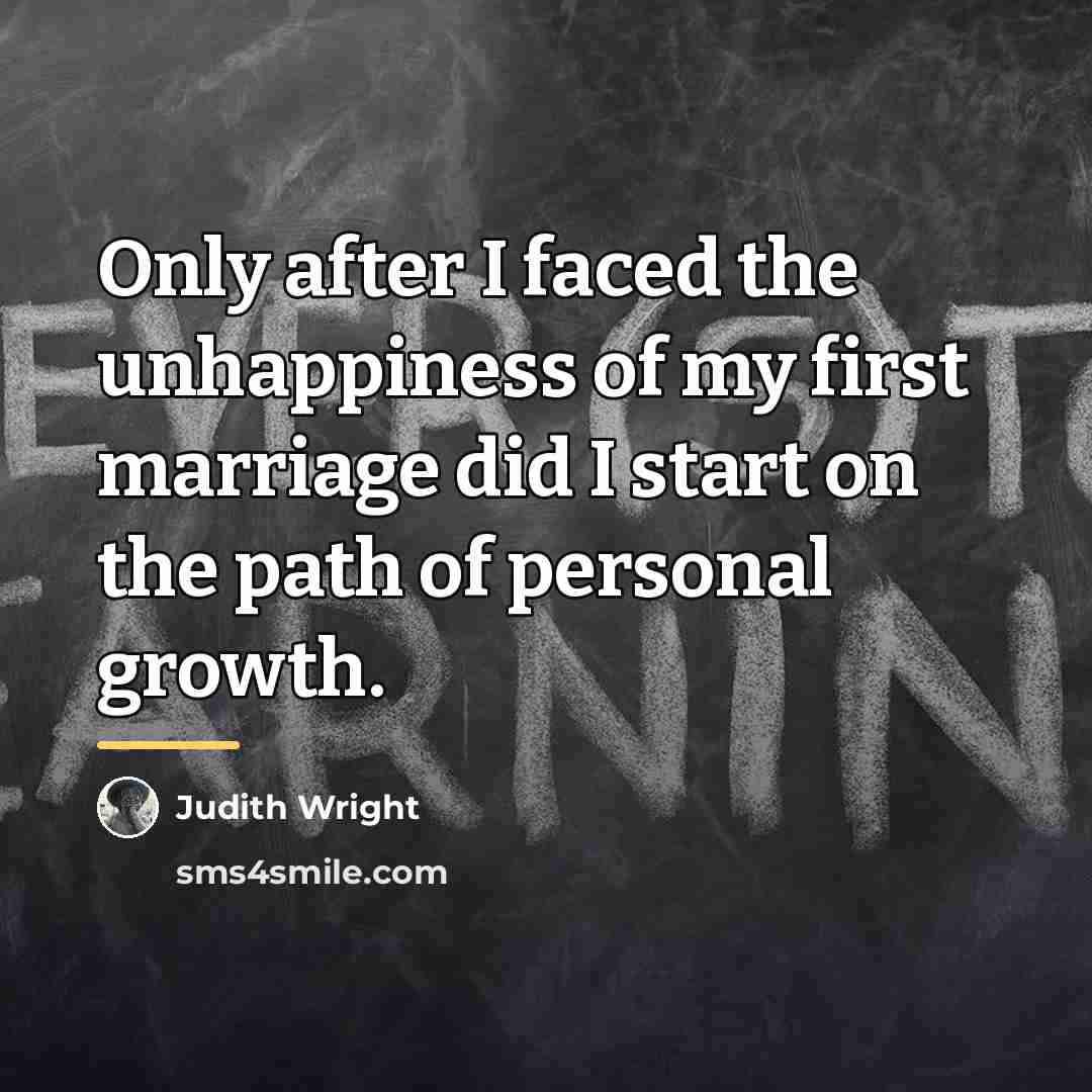 “Only after I faced the unhappiness of my first marriage…” quote by Judith Wright