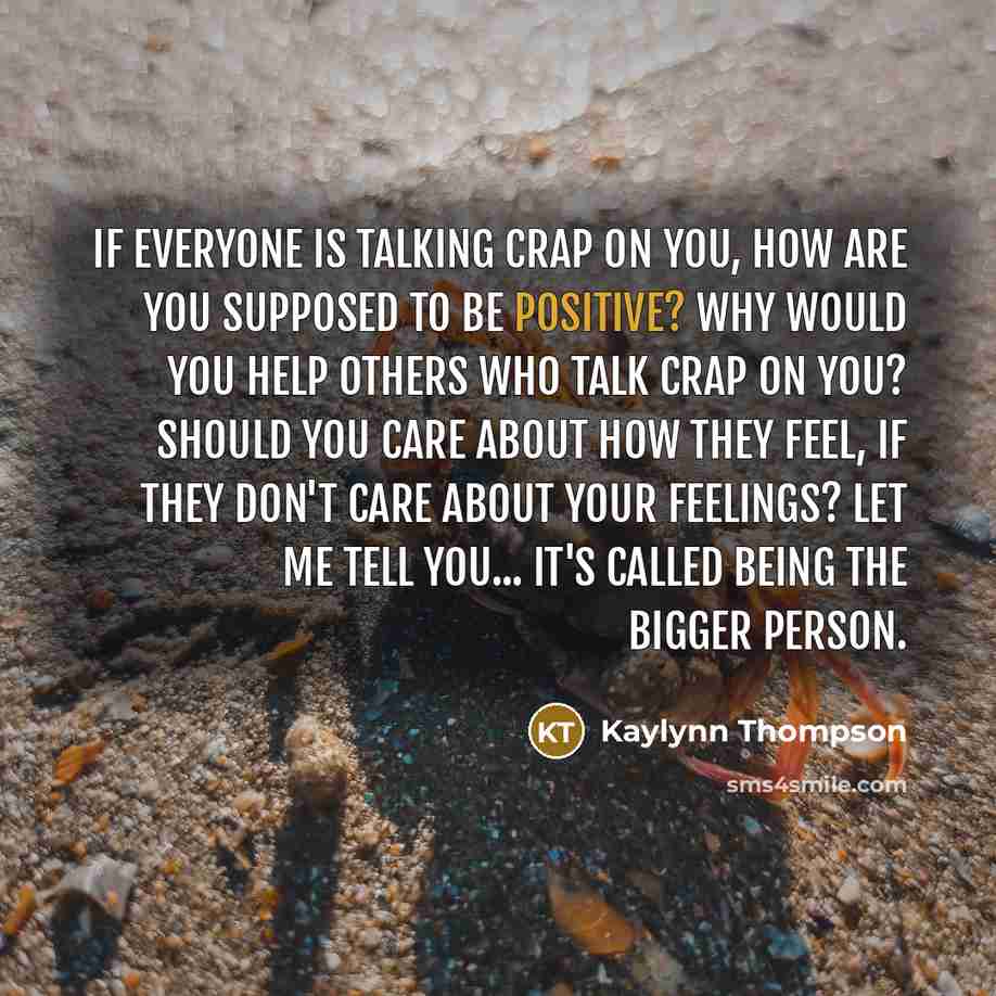 “If everyone is talking crap on you, how are you…” quote by Kaylynn Thompson