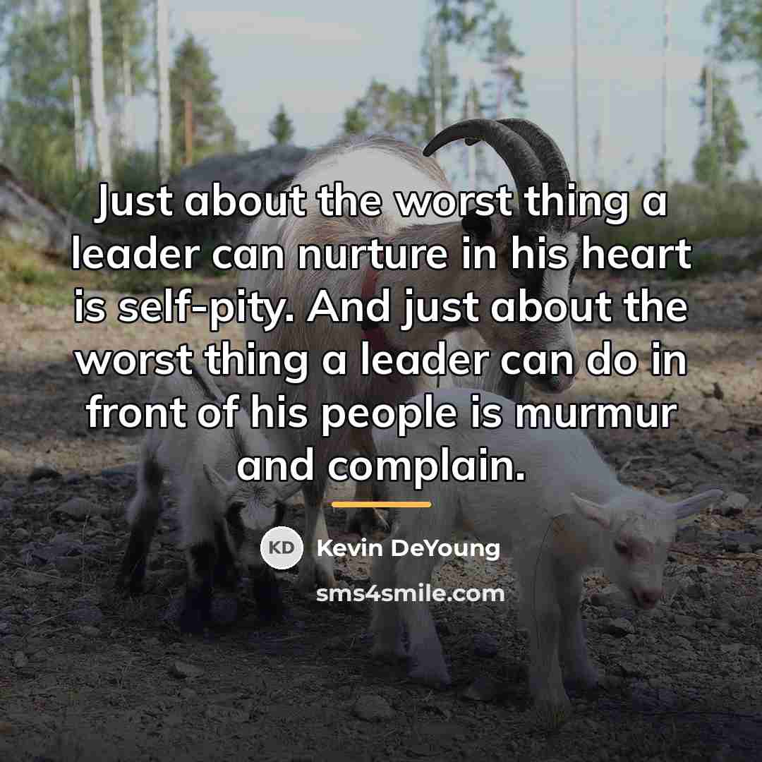 “Just about the worst thing a leader can nurture in…” quote by Kevin DeYoung