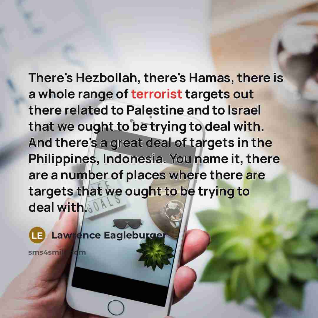 “There's Hezbollah, there's Hamas, there is a whole range of…” quote by Lawrence Eagleburger