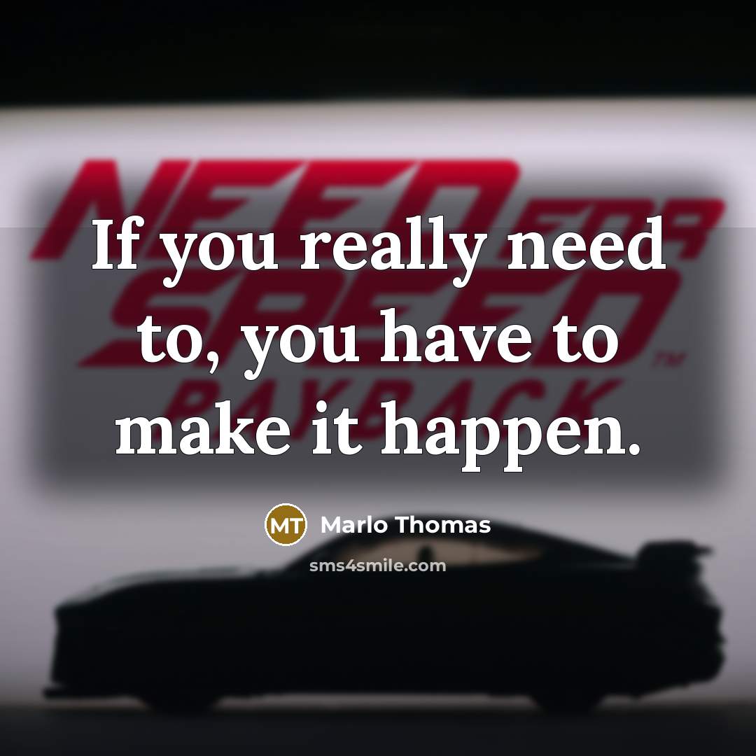 “If you really need to, you have to make it happen.” quote by Marlo Thomas
