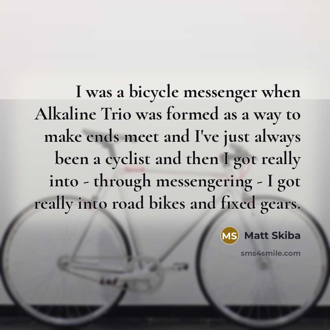 “I was a bicycle messenger when Alkaline Trio was formed…” quote by Matt Skiba