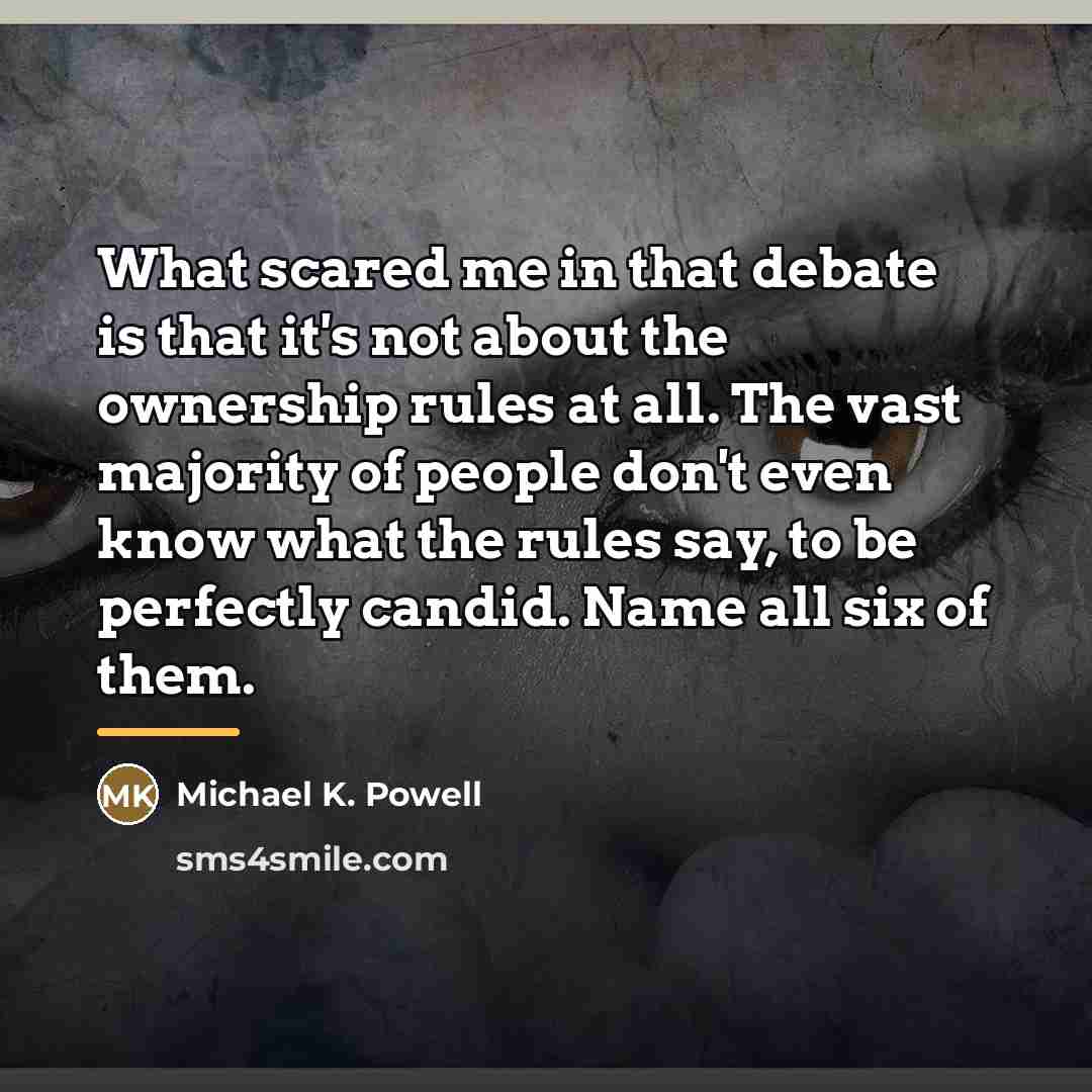“What scared me in that debate is that it's not…” quote by Michael K. Powell