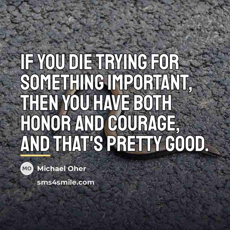 “If you die trying for something important, then you have…” quote by Michael Oher